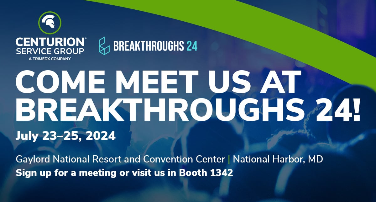 Meet Centurion Service Group at Breakthroughs 24 in National Harbor, MD.